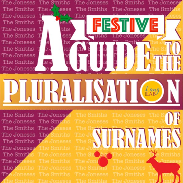 A Festive Guide to the Pluralisation of&nbsp;Surnames