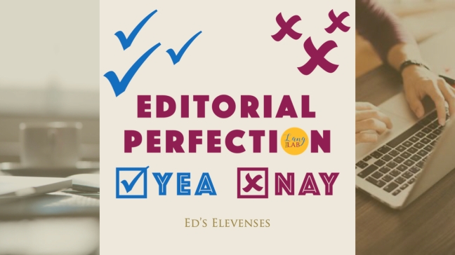 Editorial Perfection – Yea or Nay?